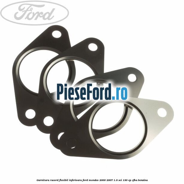 Garnitura racord flexibil inferioara Ford Mondeo 2000-2007 1.8 SCi 130 cp CFBA benzina