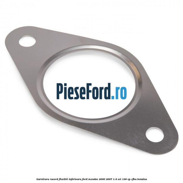 Garnitura racord flexibil inferioara Ford Mondeo 2000-2007 1.8 SCi 130 cp CFBA benzina