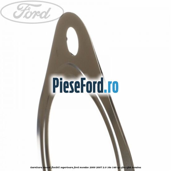 Garnitura racord flexibil superioara Ford Mondeo 2000-2007 2.0 16V 146 cp Garnitura racord flexibil superioara Ford Mondeo 2000-2007 2.0 16V 146 cp CJBA, CJBB benzina