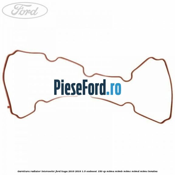 Garnitura radiator intercooler Ford Kuga 2016-2018 1.5 EcoBoost 150 cp M8MA, M8MB, M8MC, M8MD, M8ME benzina