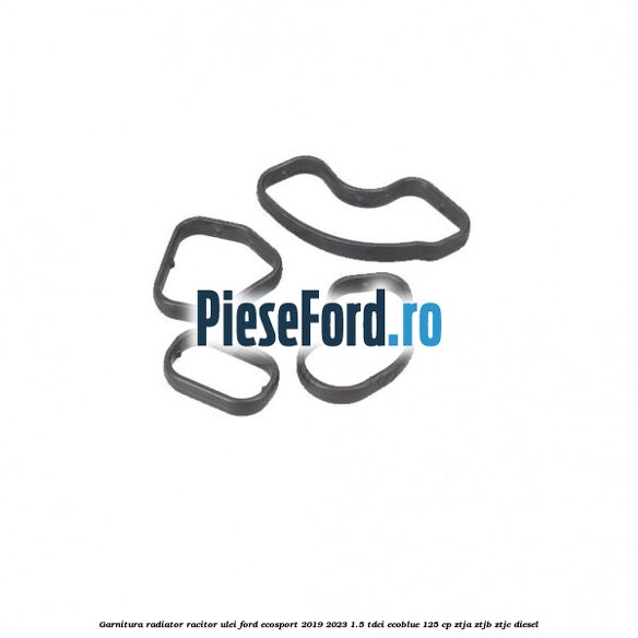 Garnitura radiator racitor ulei Ford EcoSport 2019-2023 1.5 TDCi EcoBlue 125 cp ZTJA, ZTJB, ZTJC diesel