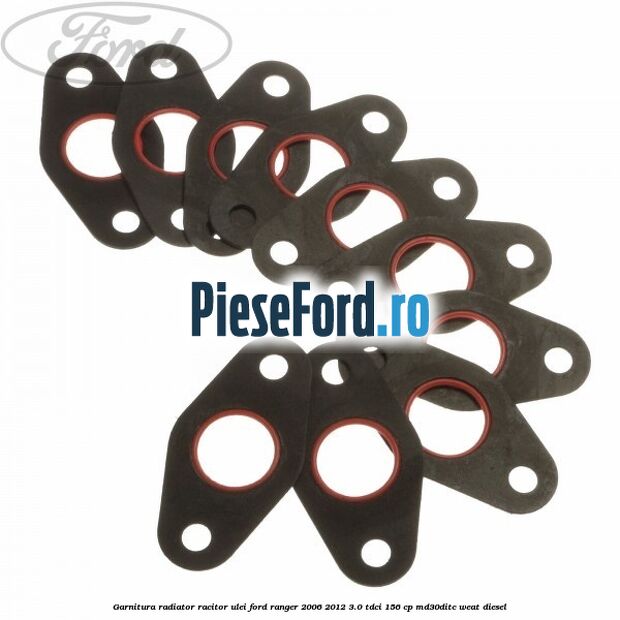 Garnitura radiator racitor ulei Ford Ranger 2006-2012 3.0 TDCi 156 cp MD30DITC, WEAT diesel