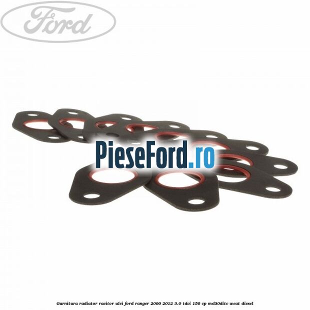 Garnitura radiator racitor ulei Ford Ranger 2006-2012 3.0 TDCi 156 cp MD30DITC, WEAT diesel