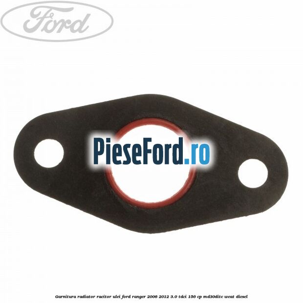 Garnitura radiator racitor ulei Ford Ranger 2006-2012 3.0 TDCi 156 cp MD30DITC, WEAT diesel