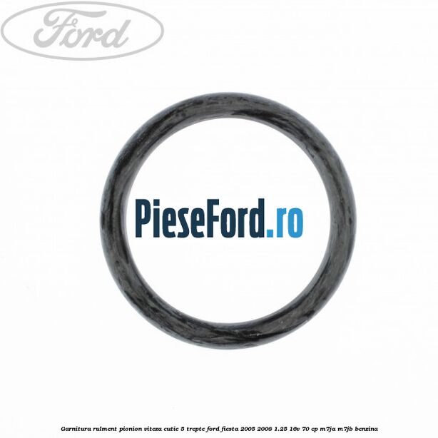 Garnitura rulment pionion viteza cutie 5 trepte Ford Fiesta 2005-2008 1.25 16V 70 cp M7JA, M7JB benzina