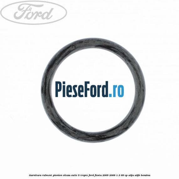 Garnitura rulment pionion viteza cutie 5 trepte Ford Fiesta 2005-2008 1.3 69 cp A9JA, A9JB benzina