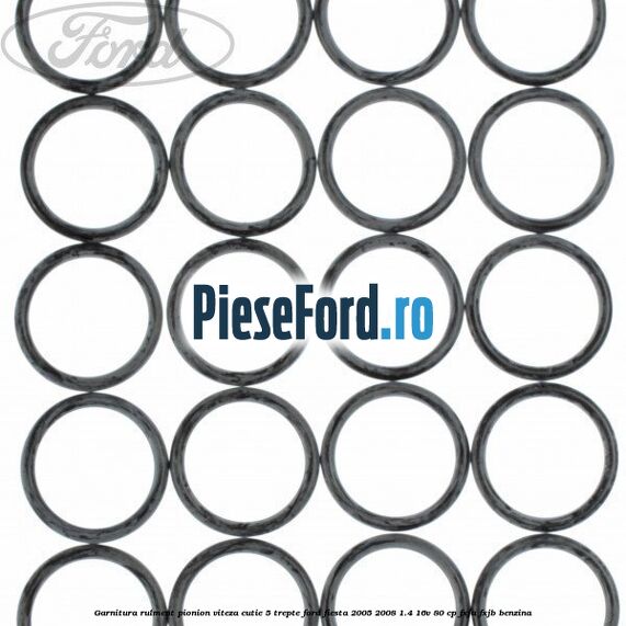 Garnitura rulment pionion viteza cutie 5 trepte Ford Fiesta 2005-2008 1.4 16V 80 cp FXJA, FXJB benzina