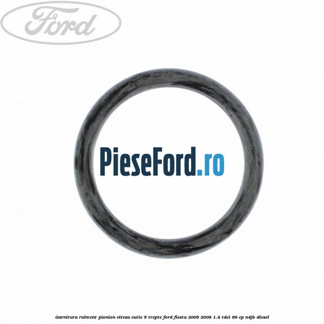 Garnitura rulment pionion viteza cutie 5 trepte Ford Fiesta 2005-2008 1.4 TDCi 68 cp N4JB diesel