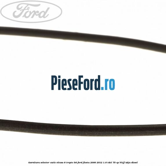 Garnitura selector cutie viteza 6 trepte B6 Ford Fiesta 2008-2012 1.6 TDCi 75 cp HHJF, UBJA diesel