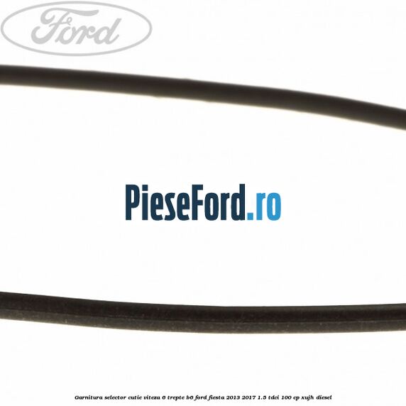 Garnitura selector cutie viteza 6 trepte B6 Ford Fiesta 2013-2017 1.5 TDCi 100 cp Garnitura selector cutie viteza 6 trepte B6 Ford Fiesta 2013-2017 1.5 TDCi 100 cp XUJH diesel