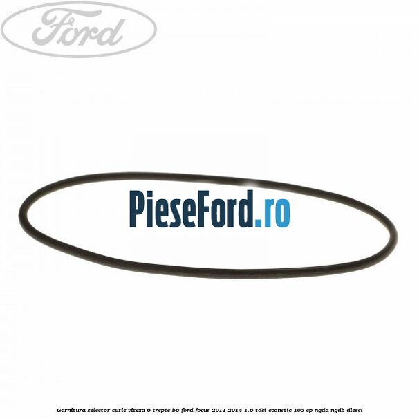 Garnitura selector cutie viteza 6 trepte B6 Ford Focus 2011-2014 1.6 TDCi ECOnetic 105 cp Garnitura selector cutie viteza 6 trepte B6 Ford Focus 2011-2014 1.6 TDCi ECOnetic 105 cp NGDA, NGDB diesel