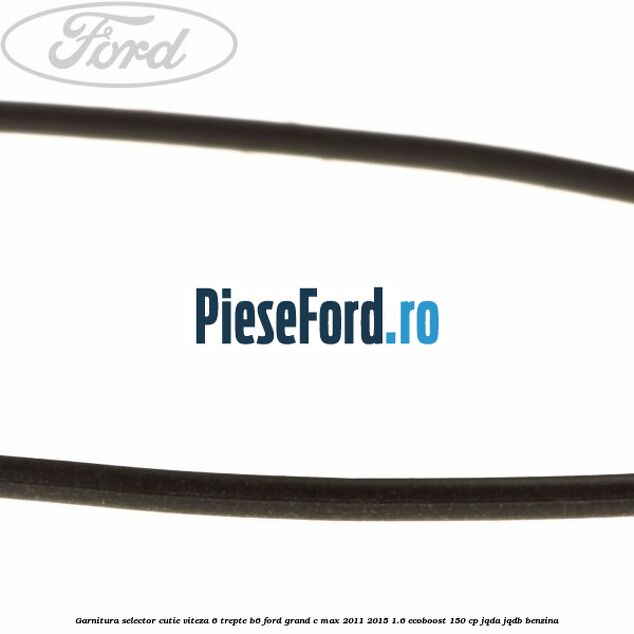 Garnitura selector cutie viteza 6 trepte B6 Ford Grand C-Max 2011-2015 1.6 EcoBoost 150 cp JQDA, JQDB benzina