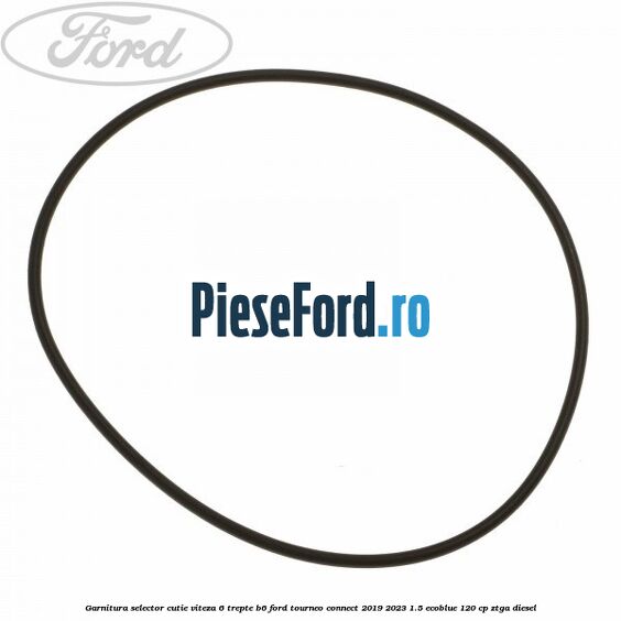 Garnitura selector cutie viteza 6 trepte B6 Ford Tourneo Connect 2019-2023 1.5 EcoBlue 120 cp ZTGA diesel