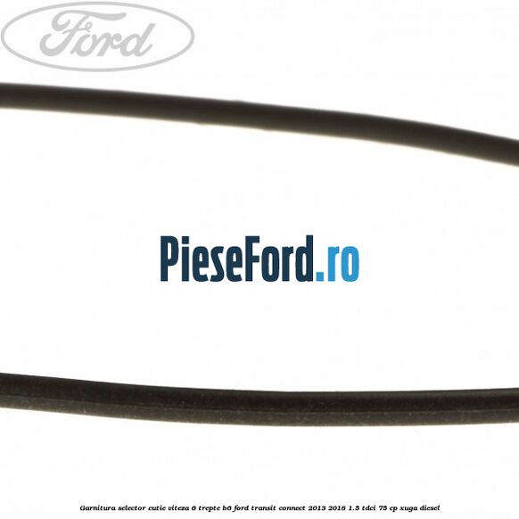 Garnitura selector cutie viteza 6 trepte B6 Ford Transit Connect 2013-2018 1.5 TDCi 75 cp XUGA diesel
