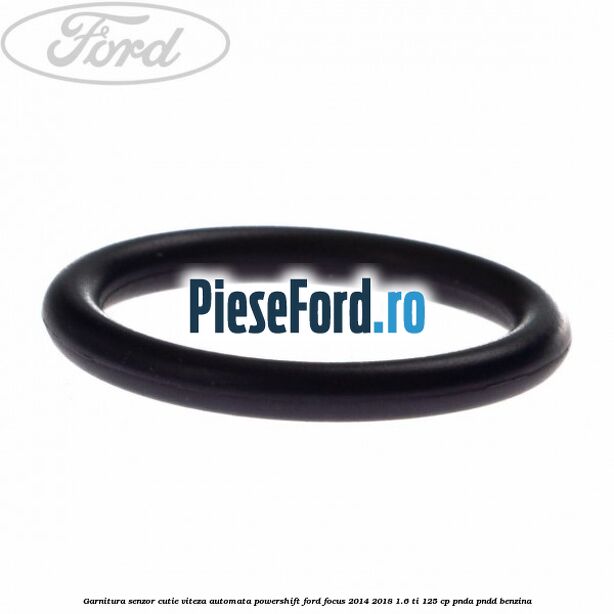 Garnitura senzor cutie viteza automata Powershift Ford Focus 2014-2018 1.6 Ti 125 cp PNDA, PNDD benzina