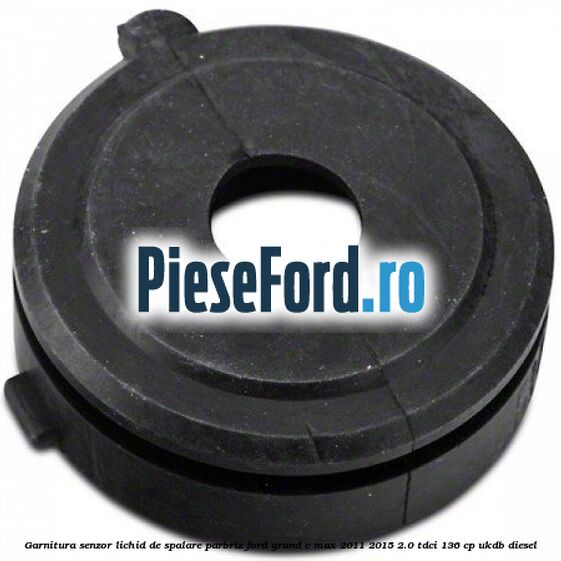 Garnitura senzor lichid de spalare parbriz Ford Grand C-Max 2011-2015 2.0 TDCi 136 cp UKDB diesel