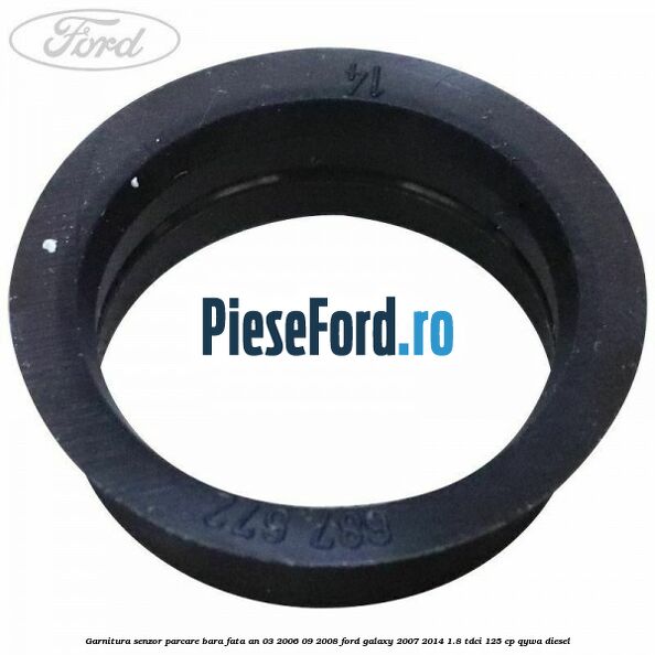 Garnitura senzor parcare bara fata an 03/2006-09/2008 Ford Galaxy 2007-2014 1.8 TDCi 125 cp QYWA diesel