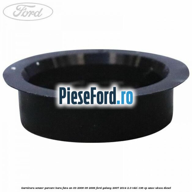 Garnitura senzor parcare bara fata an 03/2006-09/2008 Ford Galaxy 2007-2014 2.0 TDCi 136 cp Garnitura senzor parcare bara fata an 03/2006-09/2008 Ford Galaxy 2007-2014 2.0 TDCi 136 cp AZWC, UKWA diesel