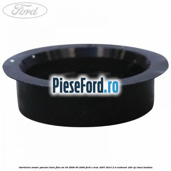 Garnitura senzor parcare bara fata an 03/2006-09/2008 Ford S-Max 2007-2014 2.0 EcoBoost 203 cp TNWA benzina