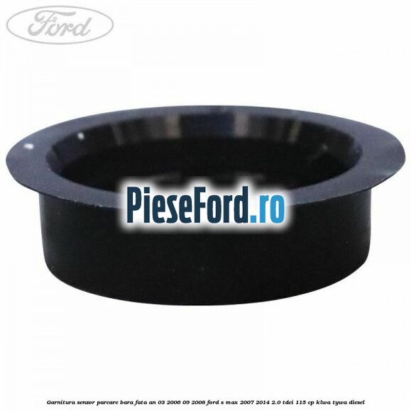 Garnitura senzor parcare bara fata an 03/2006-09/2008 Ford S-Max 2007-2014 2.0 TDCi 115 cp KLWA, TYWA diesel