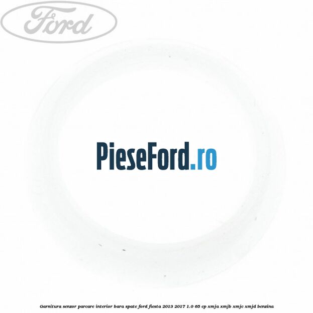 Garnitura senzor parcare interior bara spate Ford Fiesta 2013-2017 1.0 65 cp XMJA, XMJB, XMJC, XMJD benzina