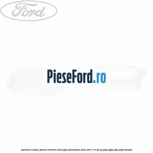 Garnitura senzor parcare interior bara spate Ford Fiesta 2013-2017 1.0 80 cp P4JA, P4JB, P4JC, P4JD benzina