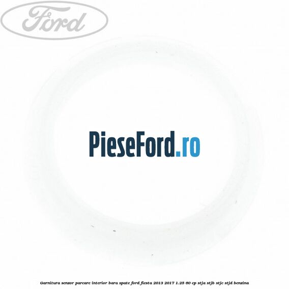 Garnitura senzor parcare interior bara spate Ford Fiesta 2013-2017 1.25 60 cp STJA, STJB, STJC, STJD benzina