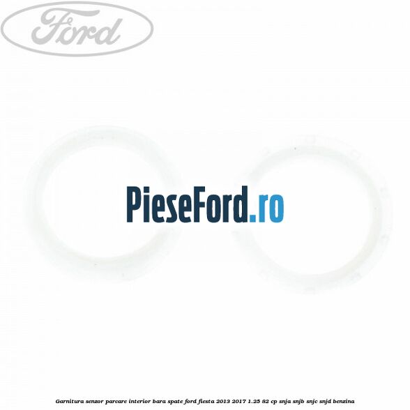 Garnitura senzor parcare interior bara spate Ford Fiesta 2013-2017 1.25 82 cp SNJA, SNJB, SNJC, SNJD benzina