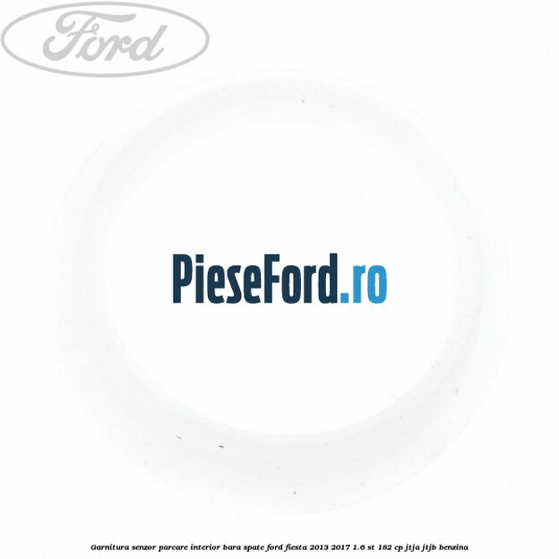 Garnitura senzor parcare interior bara spate Ford Fiesta 2013-2017 1.6 ST 182 cp JTJA, JTJB benzina