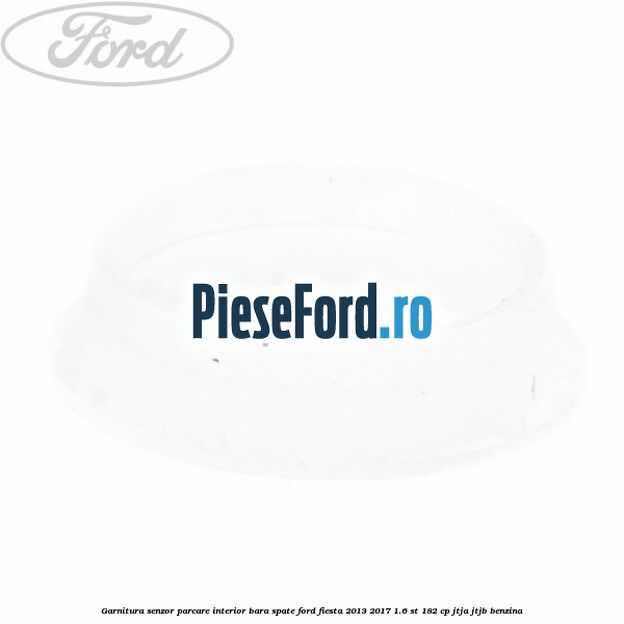 Garnitura senzor parcare interior bara spate Ford Fiesta 2013-2017 1.6 ST 182 cp JTJA, JTJB benzina