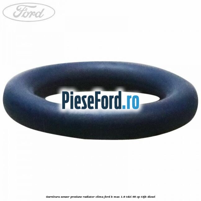 Garnitura senzor presiune radiator clima Ford B-Max 1.6 TDCi 95 cp Garnitura senzor presiune radiator clima Ford B-Max 1.6 TDCi 95 cp T3JB diesel