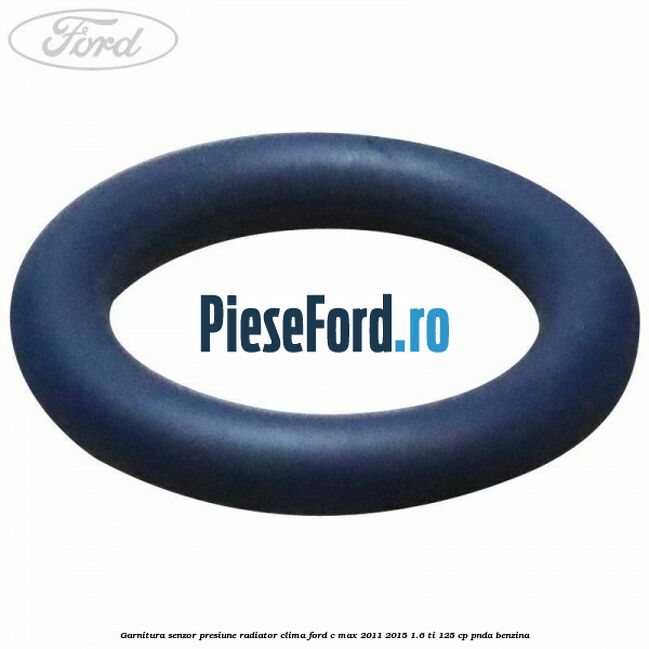 Garnitura senzor presiune radiator clima Ford C-Max 2011-2015 1.6 Ti 125 cp PNDA benzina