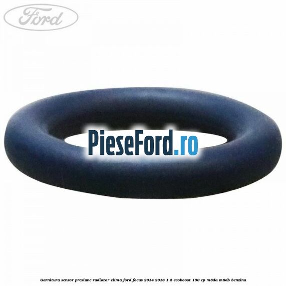 Garnitura senzor presiune radiator clima Ford Focus 2014-2018 1.5 EcoBoost 150 cp Garnitura senzor presiune radiator clima Ford Focus 2014-2018 1.5 EcoBoost 150 cp M8DA, M8DB benzina