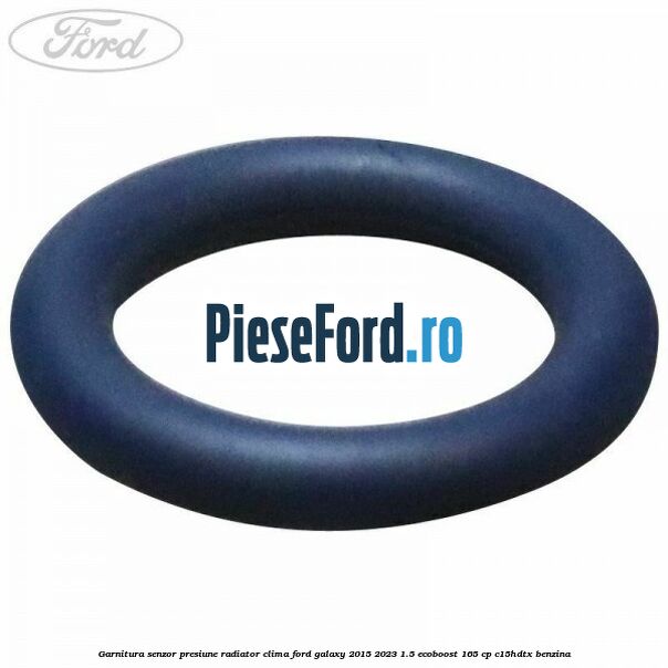 Garnitura senzor presiune radiator clima Ford Galaxy 2015-2023 1.5 EcoBoost 165 cp C15HDTX benzina