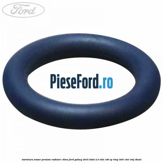 Garnitura senzor presiune radiator clima Ford Galaxy 2015-2023 2.0 TDCi 180 cp T8CG, T8CH, T8CI, T8CJ diesel