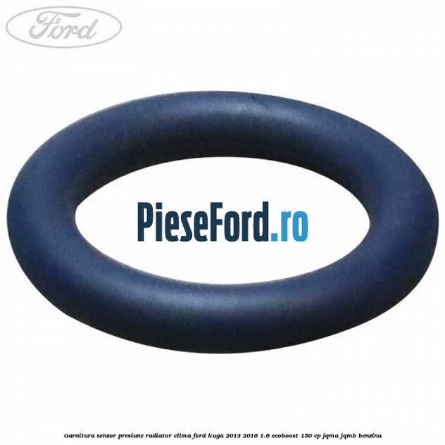 Garnitura senzor presiune radiator clima Ford Kuga 2013-2016 1.6 EcoBoost 150 cp JQMA, JQMB benzina