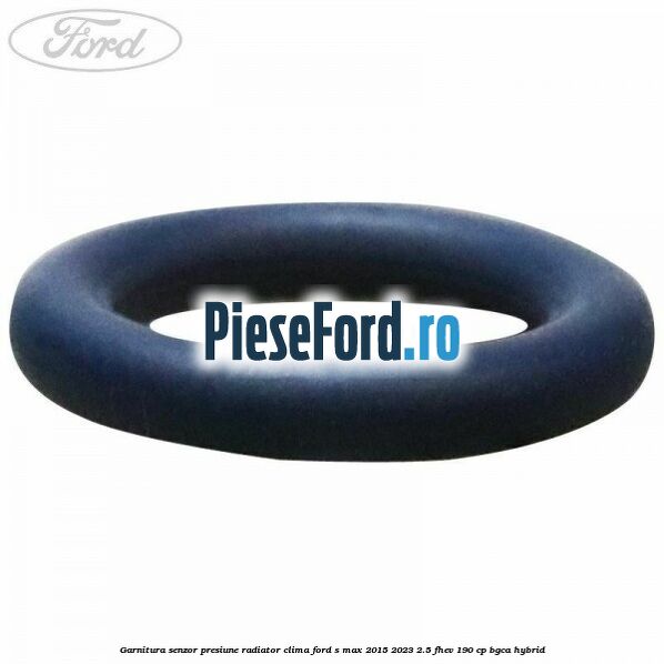 Garnitura senzor presiune radiator clima Ford S-Max 2015-2023 2.5 FHEV 190 cp BGCA hybrid