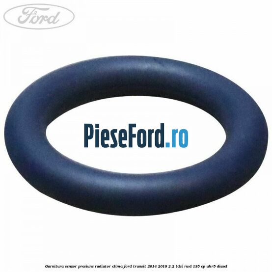 Garnitura senzor presiune radiator clima Ford Transit 2014-2018 2.2 TDCi RWD 135 cp Garnitura senzor presiune radiator clima Ford Transit 2014-2018 2.2 TDCi RWD 135 cp UHR5 diesel