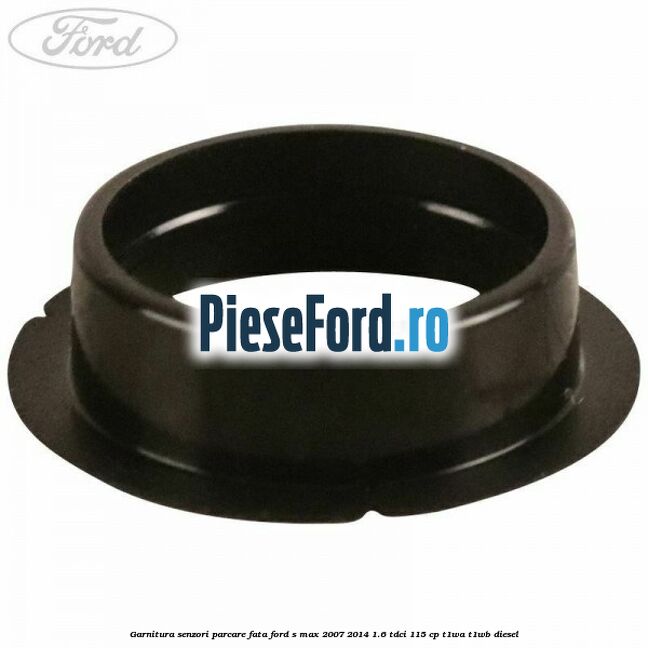 Garnitura senzori parcare fata Ford S-Max 2007-2014 1.6 TDCi 115 cp T1WA, T1WB diesel