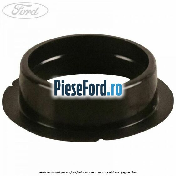 Garnitura senzori parcare fata Ford S-Max 2007-2014 1.8 TDCi 125 cp QYWA diesel