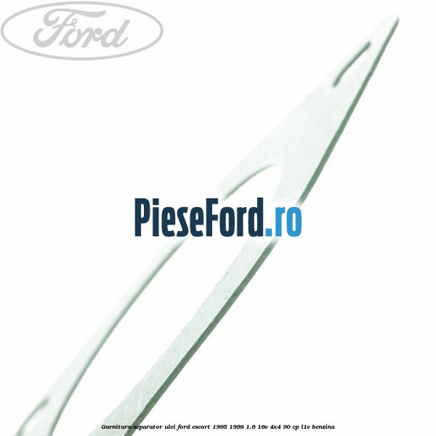 Garnitura separator ulei Ford Escort 1995-1998 1.6 16V 4x4 90 cp L1E benzina