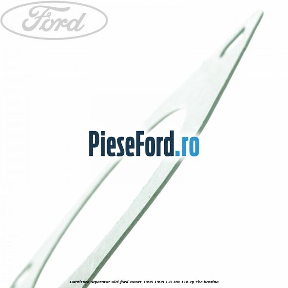 Garnitura separator ulei Ford Escort 1995-1998 1.8 16V 115 cp RKC benzina