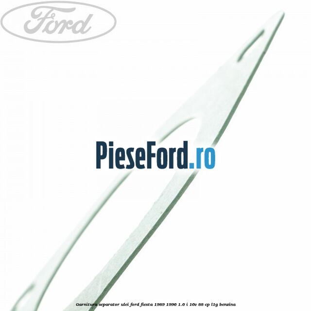 Garnitura separator ulei Ford Fiesta 1989-1996 1.6 i 16V 88 cp L1G benzina