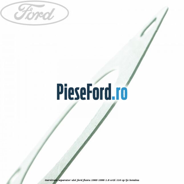 Garnitura separator ulei Ford Fiesta 1989-1996 1.6 XR2i 110 cp LJC benzina