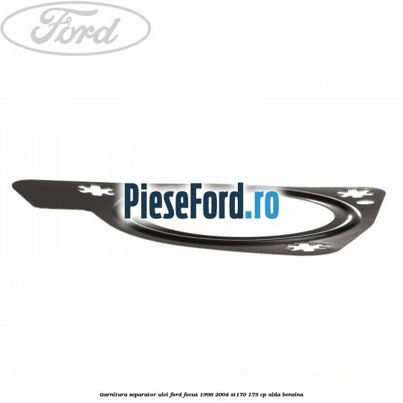 Garnitura separator ulei Ford Focus 1998-2004 ST170 173 cp ALDA benzina
