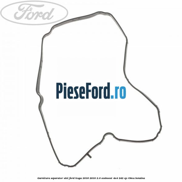 Garnitura separator ulei Ford Kuga 2016-2018 2.0 EcoBoost 4x4 242 cp Garnitura separator ulei Ford Kuga 2016-2018 2.0 EcoBoost 4x4 242 cp R9MA benzina