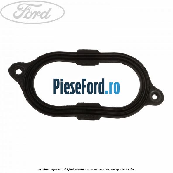 Garnitura separator ulei Ford Mondeo 2000-2007 3.0 V6 24V 204 cp REBA benzina