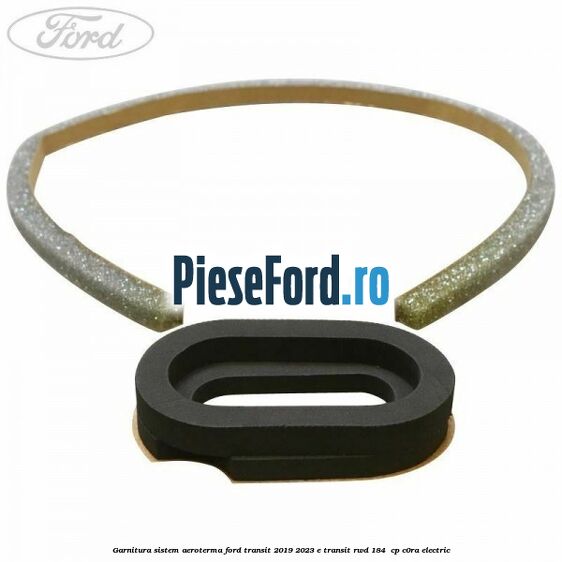 Garnitura sistem aeroterma Ford Transit 2019-2023 E-TRANSIT RWD 184  cp C0RA electric
