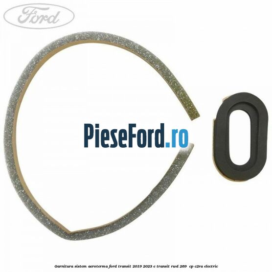 Garnitura sistem aeroterma Ford Transit 2019-2023 E-TRANSIT RWD 269  cp C2RA electric