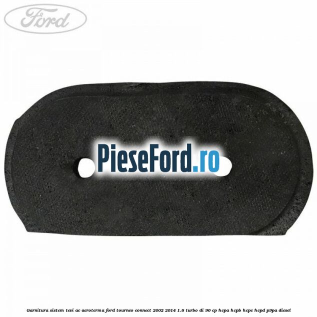 Garnitura sistem tevi AC aeroterma Ford Tourneo Connect 2002-2014 1.8 Turbo Di 90 cp HCPA, HCPB, HCPC, HCPD, P9PA diesel